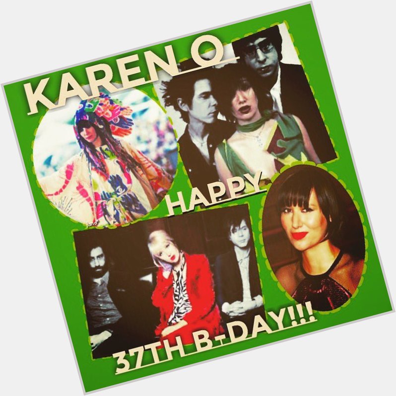 Karen O 

( V & G of Yeah Yeah Yeahs )

Happy 37th Birthday 2 U!

22 Nov 1978 