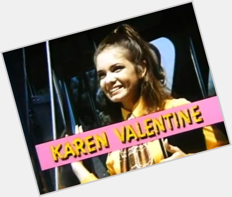 Happy Birthday Karen Valentine She has a great first name!! 