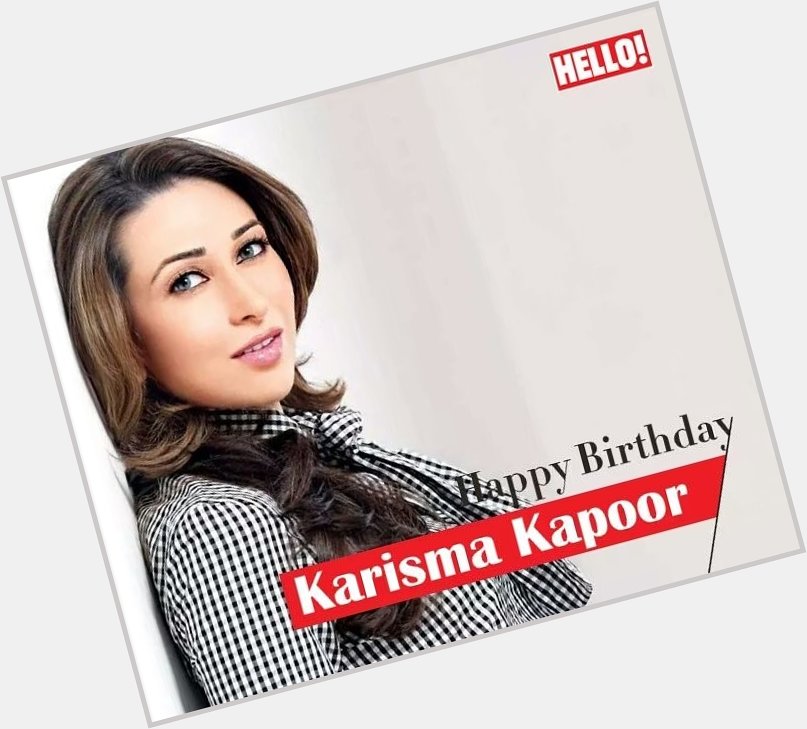 HELLO! wishes Karisma Kapoor a very Happy Birthday   