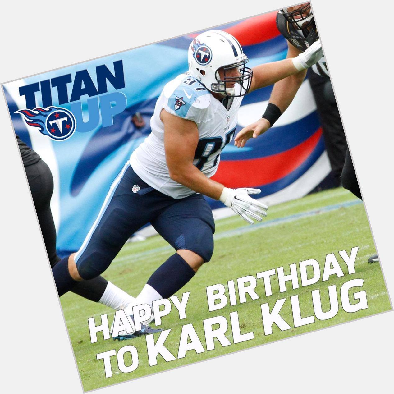 Happy Birthday to defensive lineman Karl Klug! 