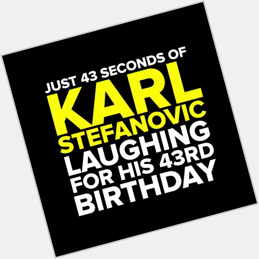 Just 43 Seconds Of Karl Stefanovic Laughing For His 43rd Birthday // Happy Birthday  