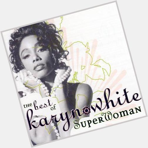 HAPPY BIRTHDAY  Karyn White, singer, (1991 US No.1 single Romantic, a No.23 hit in the UK). 
