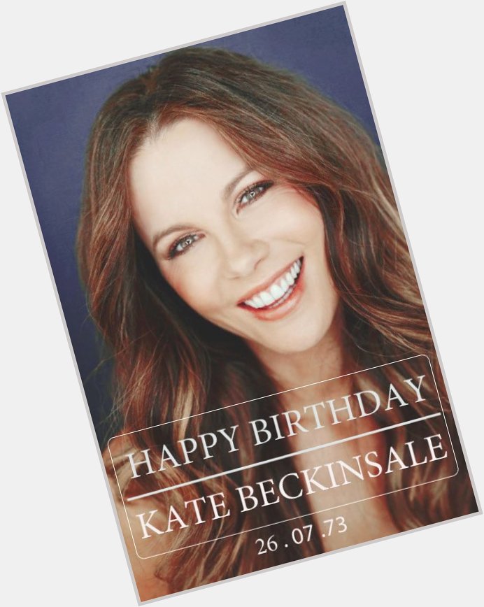 Happy Birthday Shout Out! To Kate Beckinsale     