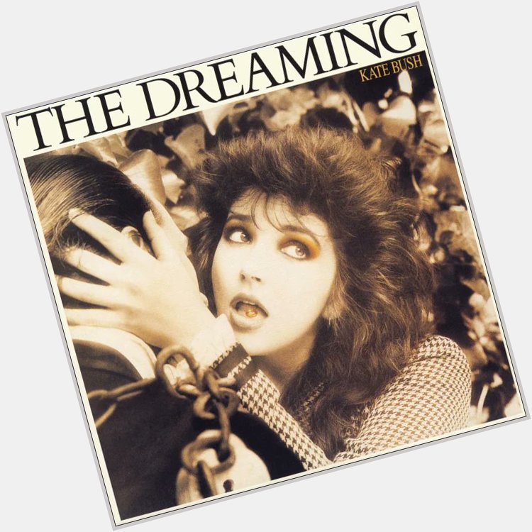 The Dreaming is one of the best albums of all time. Happy Birthday to Kate Bush. 