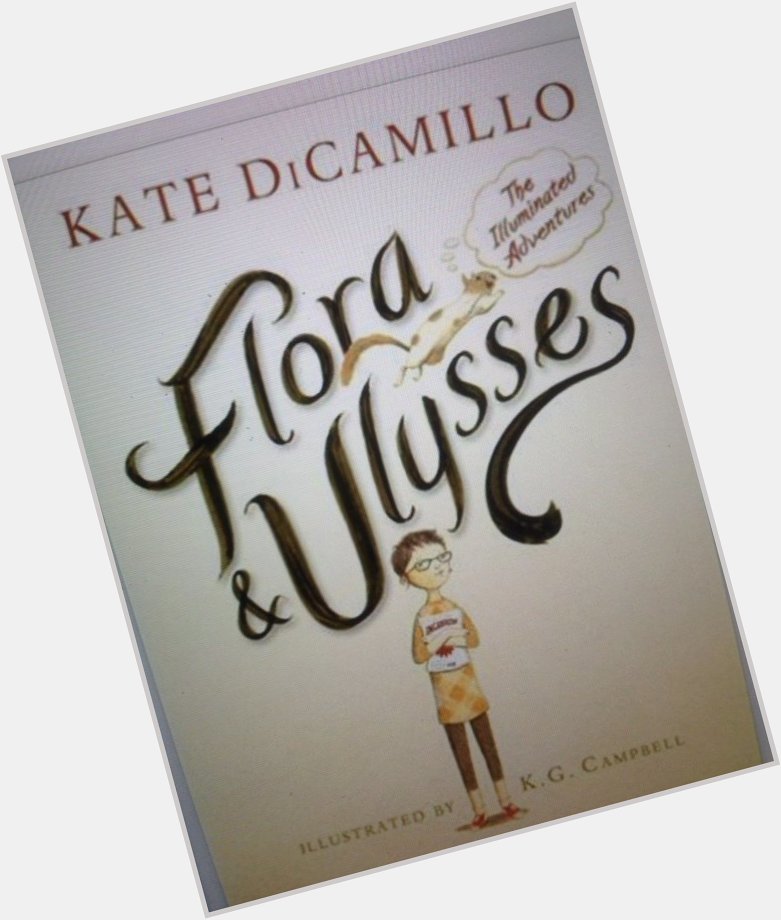 Happy Birthday Kate DiCamillo! Read Flora and Ulysses-a magical story of a girl & a squirrel she names Ulysses! 