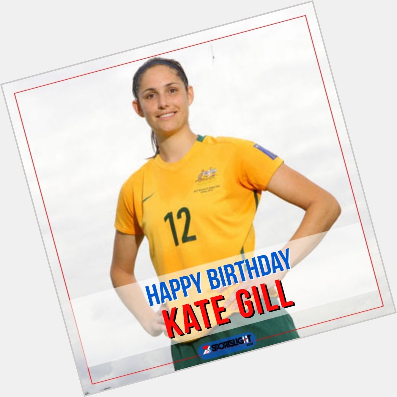 Happy Birthday KATE GILL!!!   