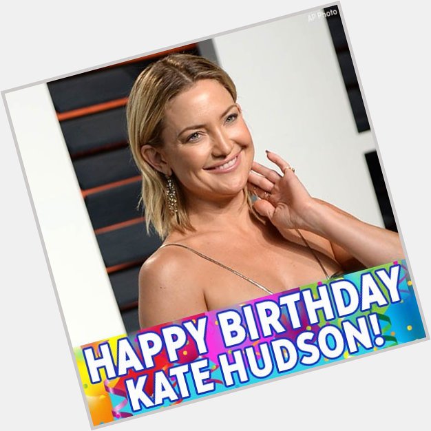 Happy birthday to Kate Hudson! 