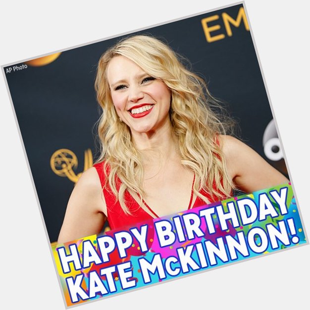 Happy 33rd Birthday to star Kate McKinnon! 