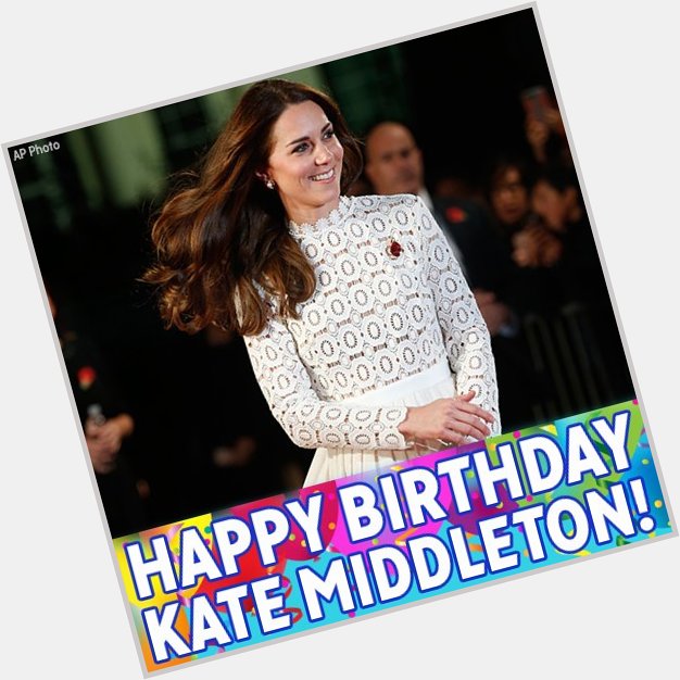 Happy 35th Birthday, Kate Middleton! 