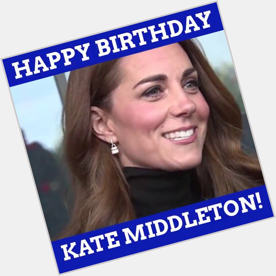 Happy birthday, Kate Middleton!  