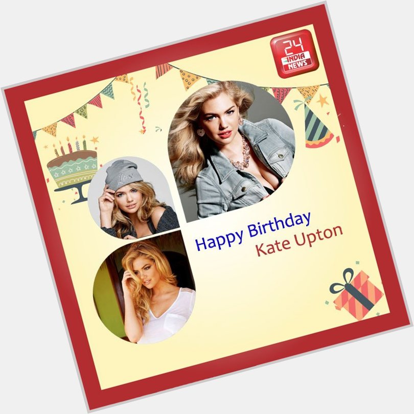 Happy Birthday to Kate Upton -  