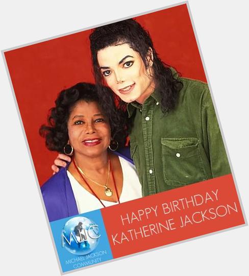 Happy 85th birthday Katherine Jackson, you are one of the sweetest and most loving mothers in the world 