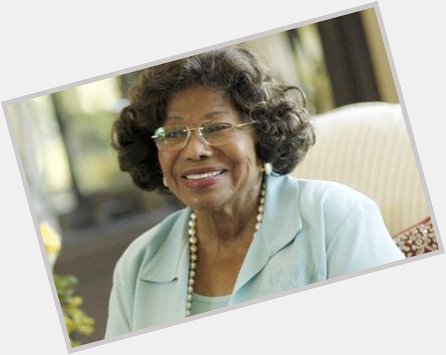 Happy birthday to Katherine Jackson
May God bless you today and every other day of you life  