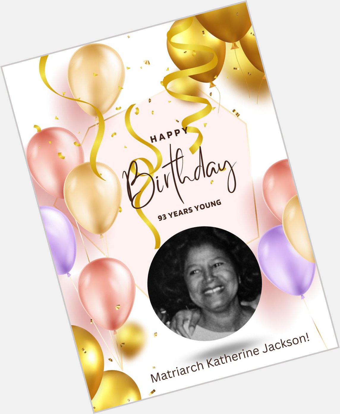  Happy Birthday to Jackson\s Matriarch, Mrs. Katherine Jackson.    