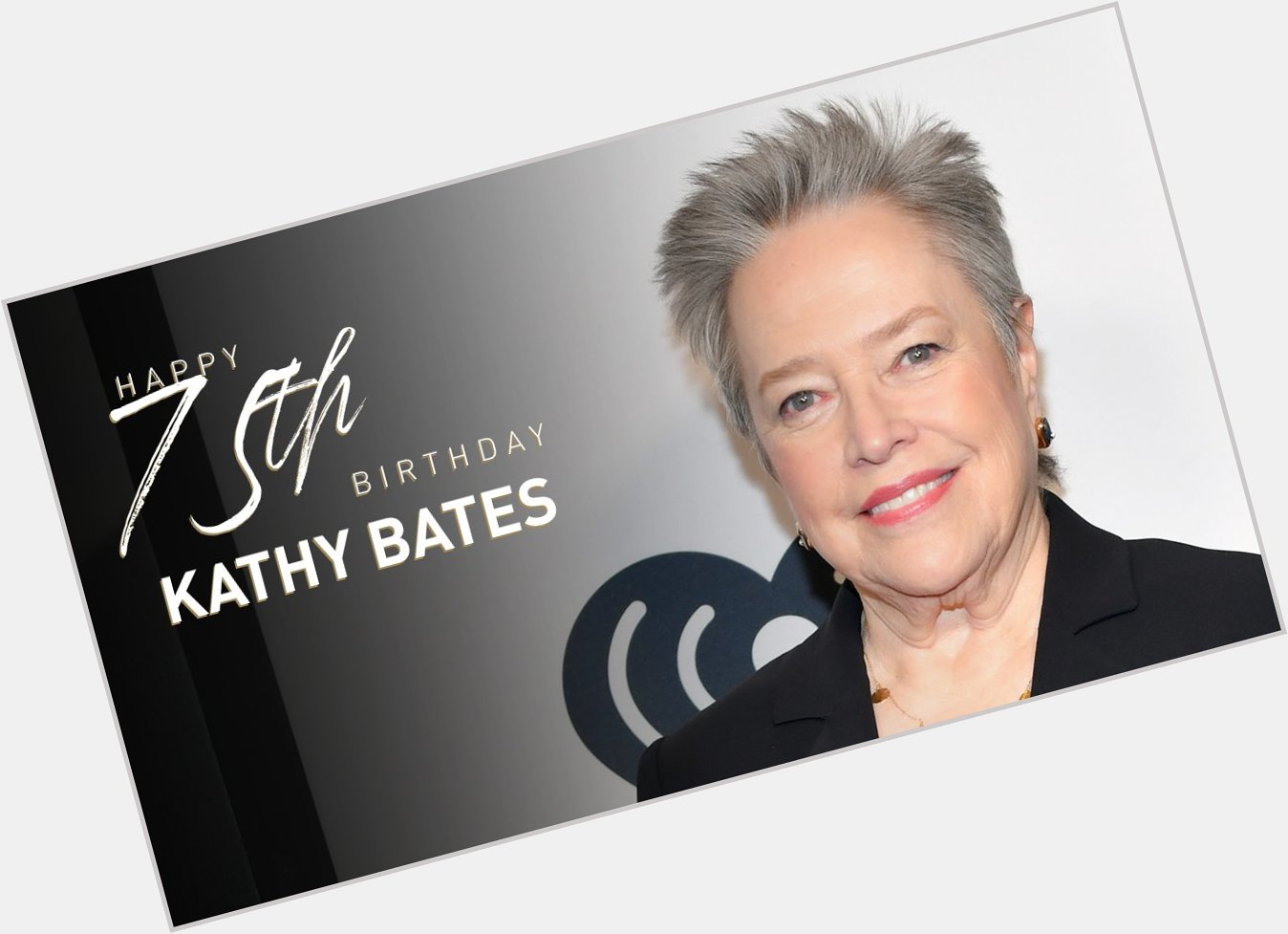 Happy 75th birthday Kathy Bates!

Watch her tribute here:  
