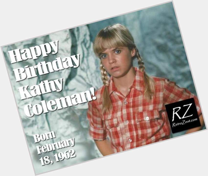 Happy birthday Kathy Coleman I hope you have a wonderful birthday     