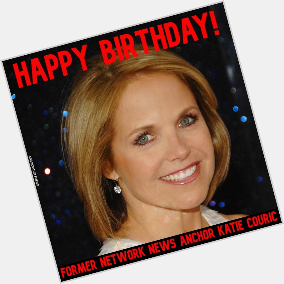  HAPPY BIRTHDAY! News anchor Katie Couric turns 66 today. 