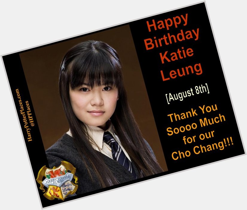 Happy Birthday to Katie Leung! 