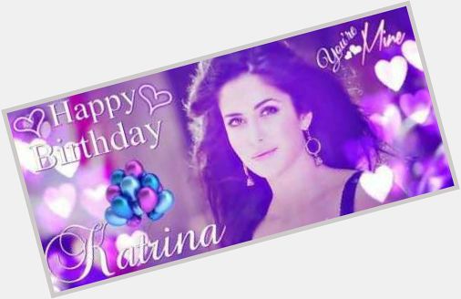 Happy Birthday Katrina Kaif 