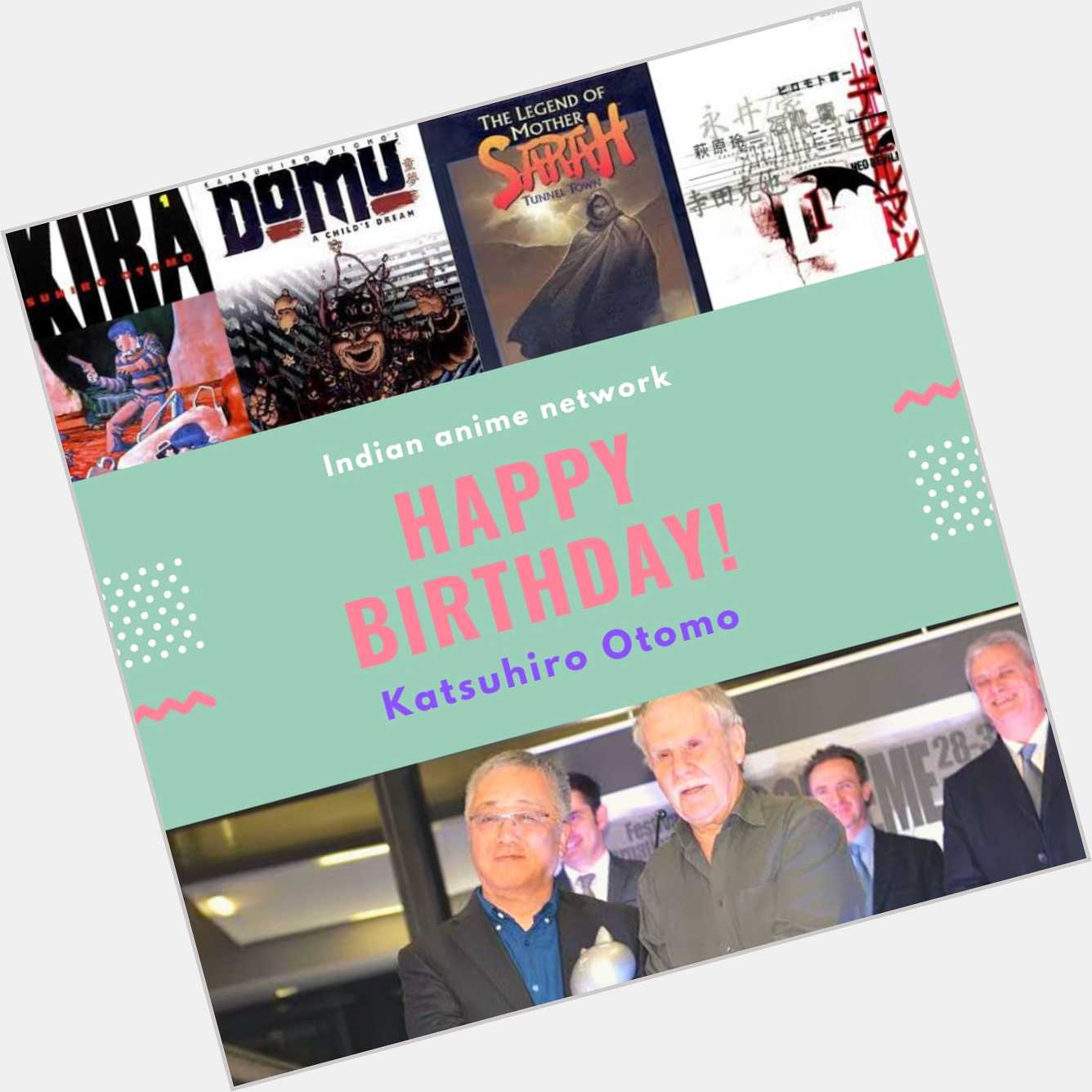 Happy Birthday, Katsuhiro Otomo  