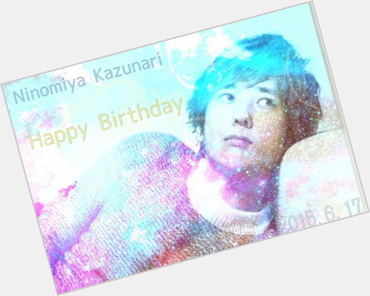 Kazunari Ninomiya.+*: +   Happy Birthday    HBD                                                   