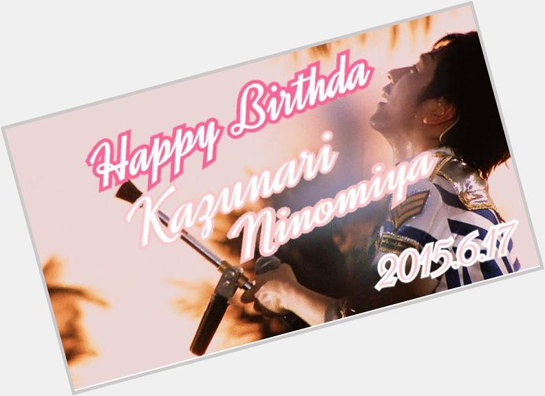    Happy Birthday    :*: Kazunari Ninomiya :*:           ( ´ ` )                 32                    