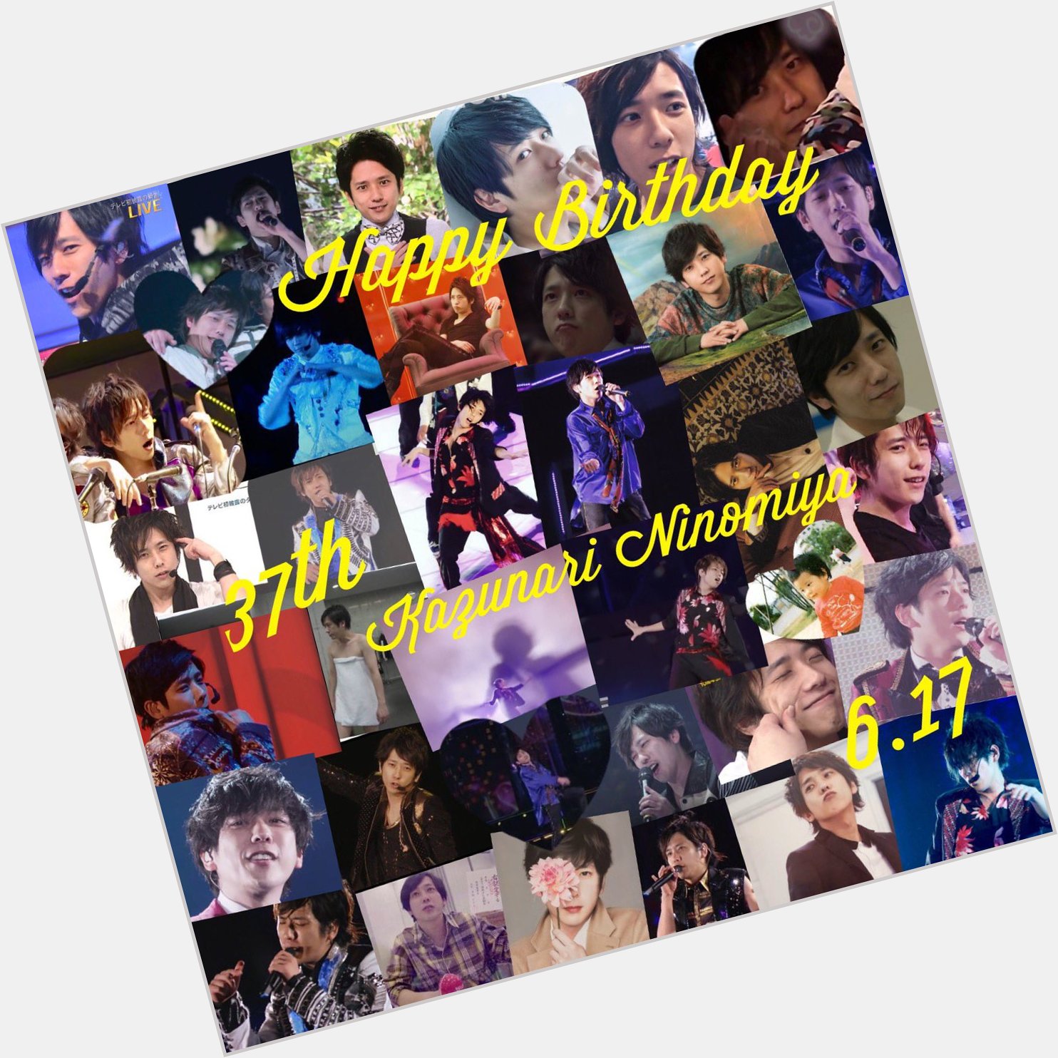 Kazunari Ninomiya
Happy Birthday     1                                             