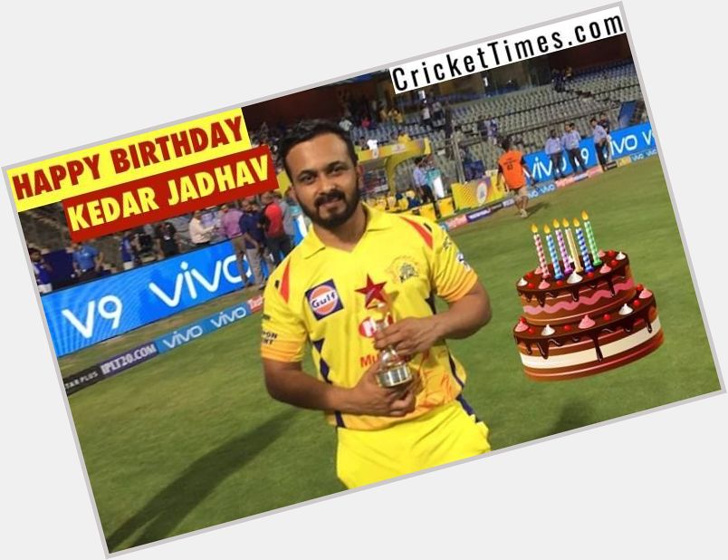 Happy Birthday, Kedar Jadhav :) 