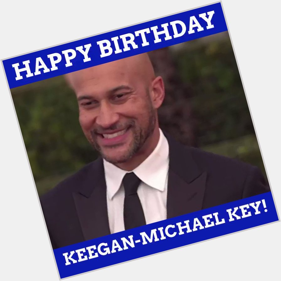 Happy Birthday, Keegan-Michael Key!  