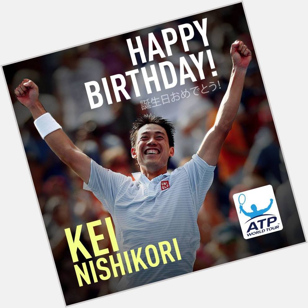 ATP World Tour FB)
Happy birthday, Kei Nishikori!
 