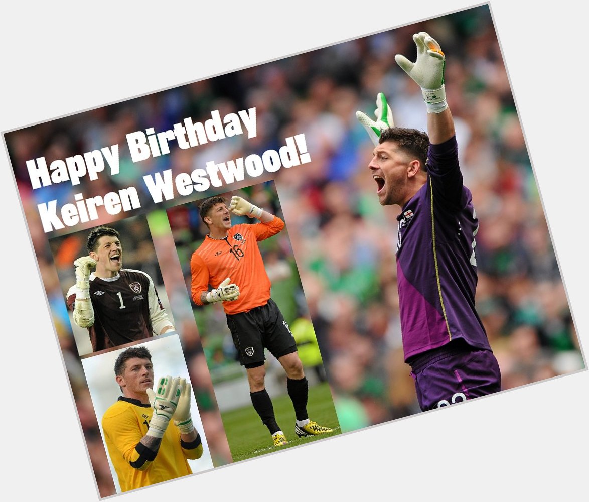 Happy Birthday Keiren Westwood! 