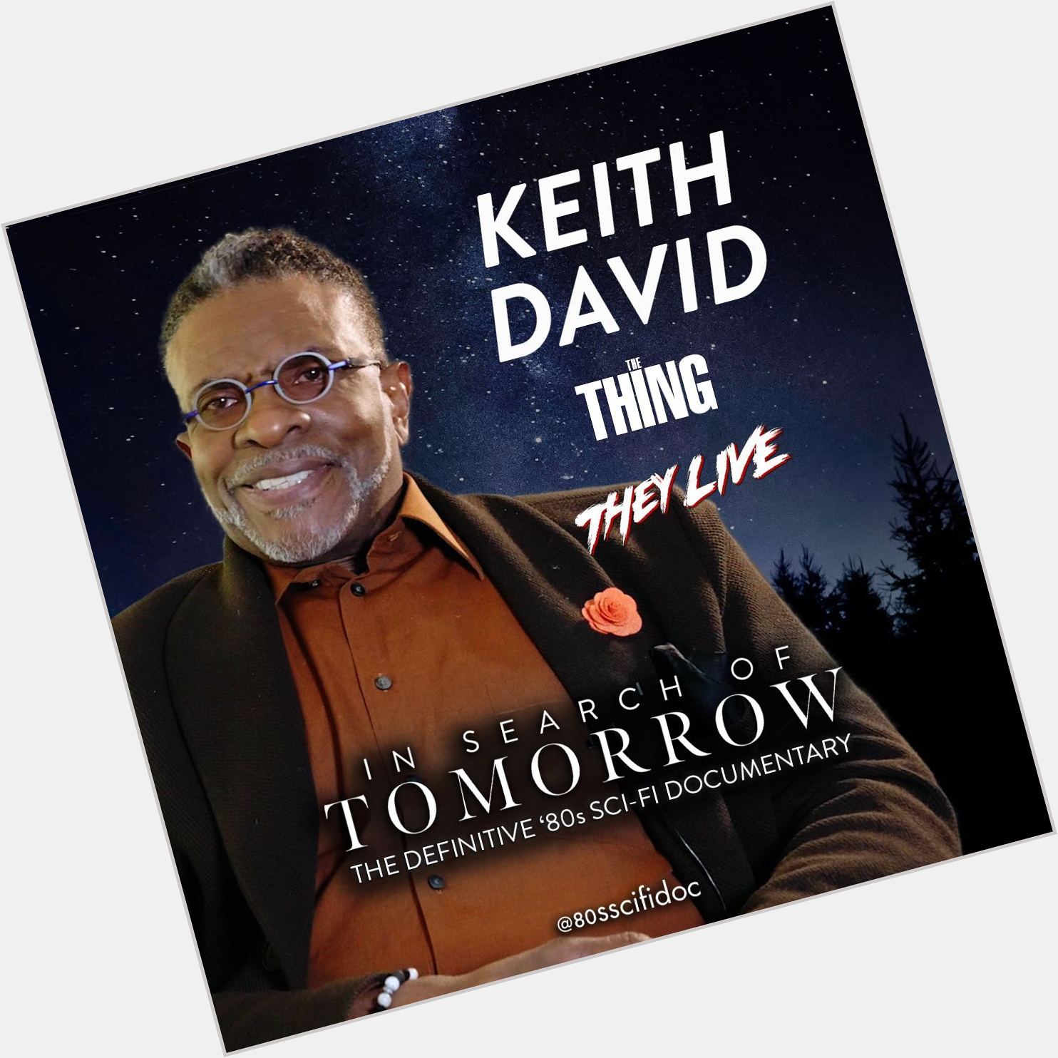 Happy Birthday to legendary actor Keith David star of THE THING, THEY LIVE, and more    