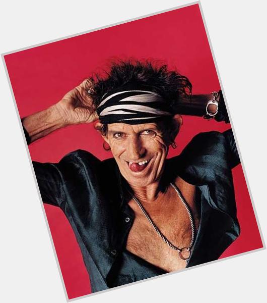 "Rock and Roll: Music for the neck downwards." - Happy Birthday, Keith Richards 