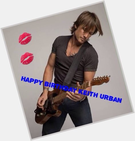 HAPPY BIRTHDAY KEITH URBAN                                                    