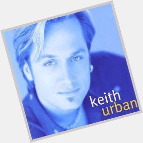 October 26:Happy 52nd birthday to singer,Keith Urban (\"Somebody Like You\")
 