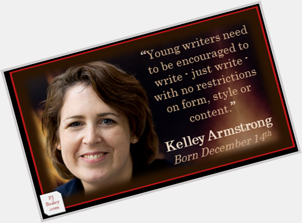 Happy Kelley Armstrong, Canadian writer.
More:  on 