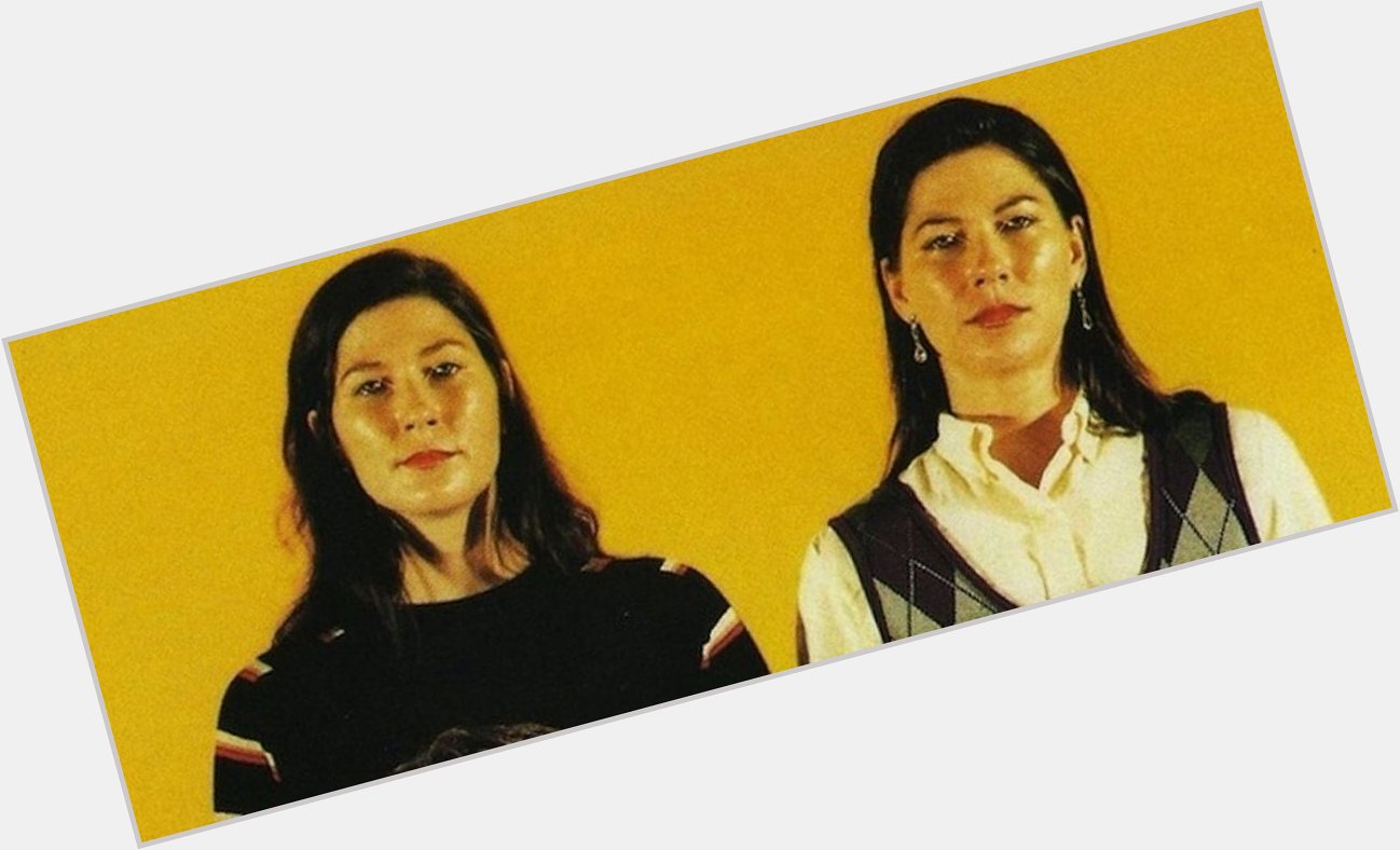 Happy Birthday to every 90\s girl\s superheroes Kim and Kelley Deal.  