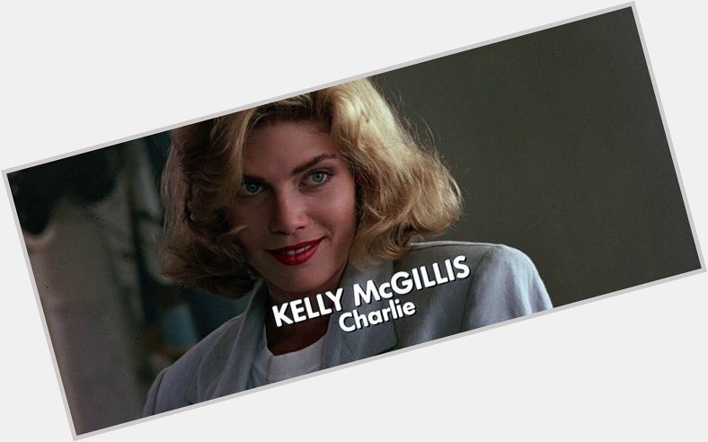 New happy birthday shot What movie is it? 5 min to answer! (5 points) [Kelly McGillis, 60] 