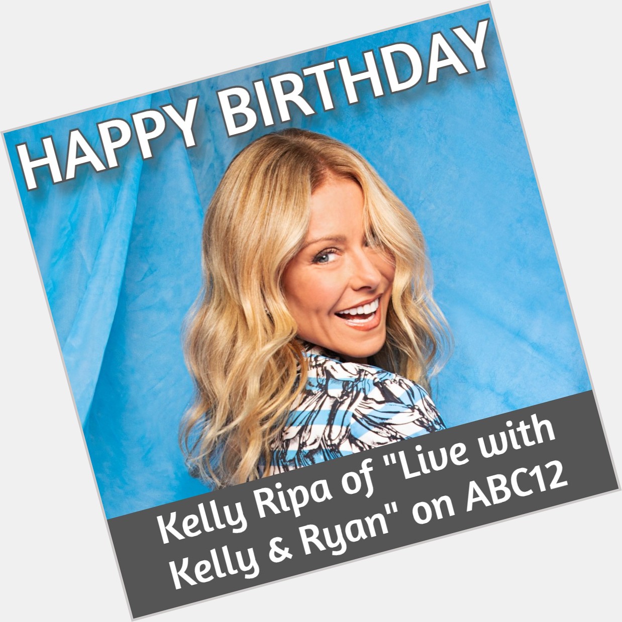  HAPPY BIRTHDAY! Kelly Ripa turns 52 today and you can watch her on ABC12! 