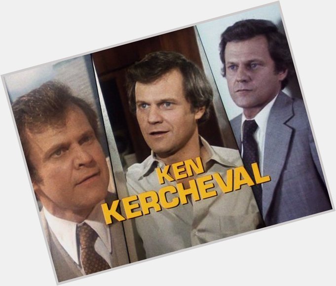 Happy birthday Ken Kercheval    