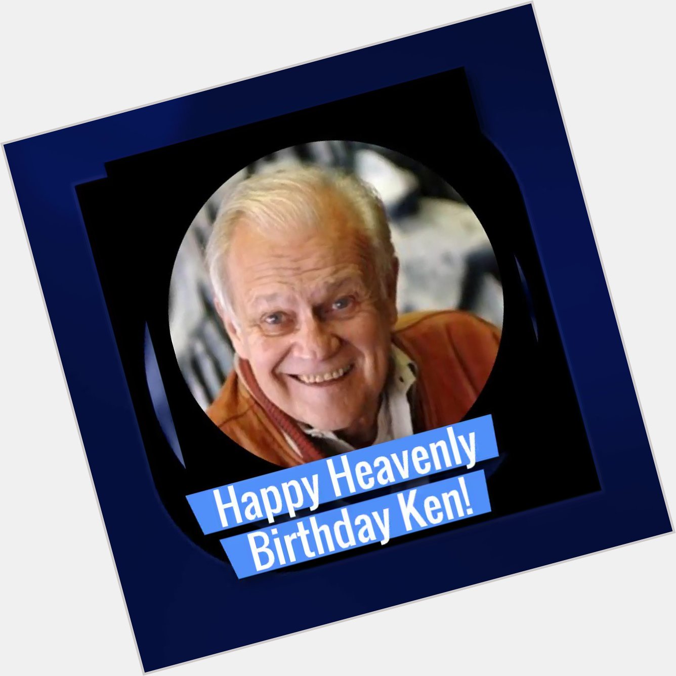 On July 15th- We remember Ken Kercheval on his birthday. Happy Heavenly Birthday Ken.       
