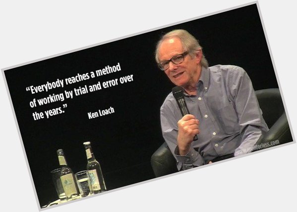 Happy Birthday Ken Loach! One of the great filmmakers working today!     