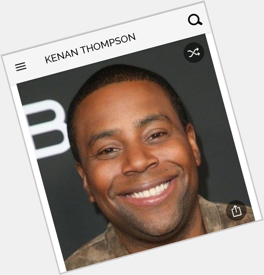 Happy birthday to this great actor.  Happy birthday to Kenan Thompson 