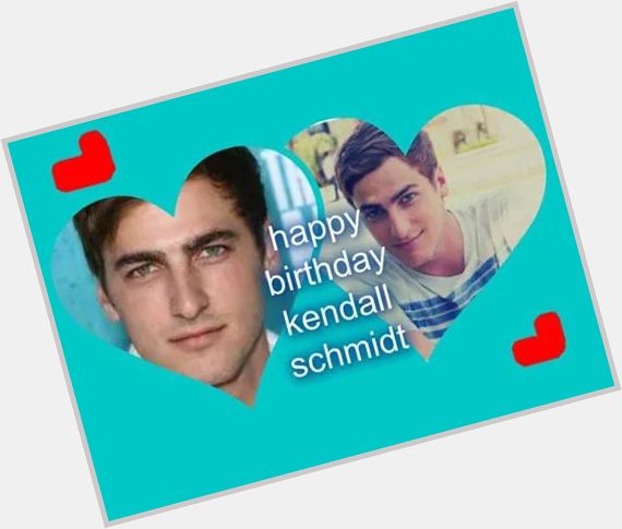 Happy 24th  birthday kendall  schmidt 