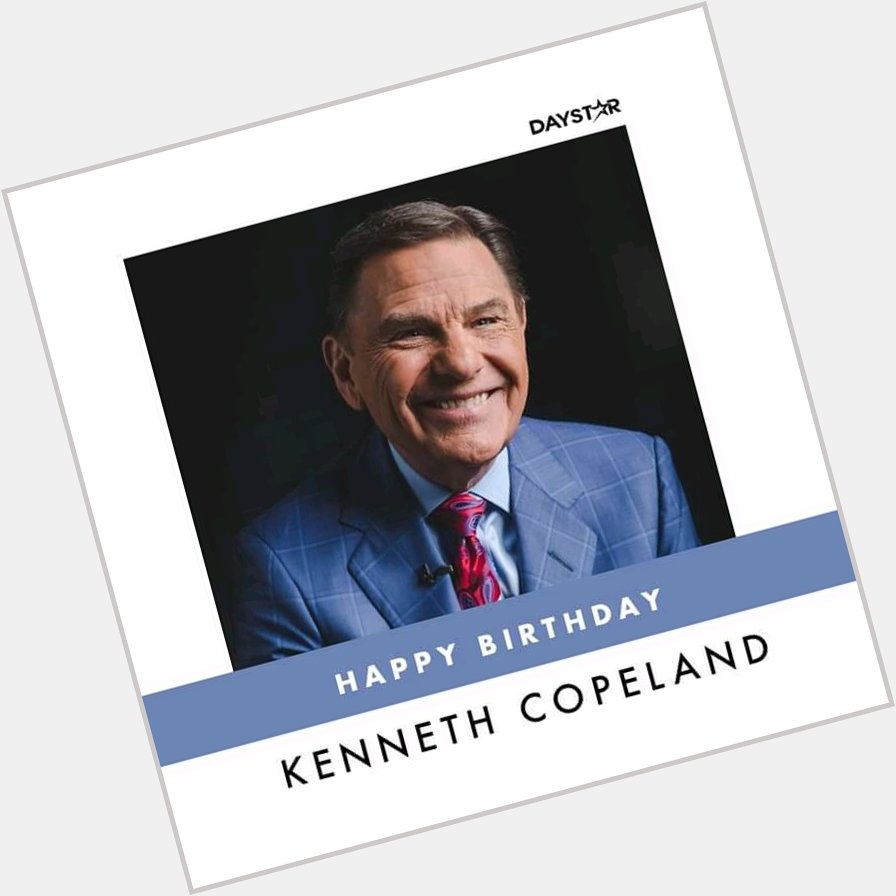 Happy Birthday Kenneth Copeland 