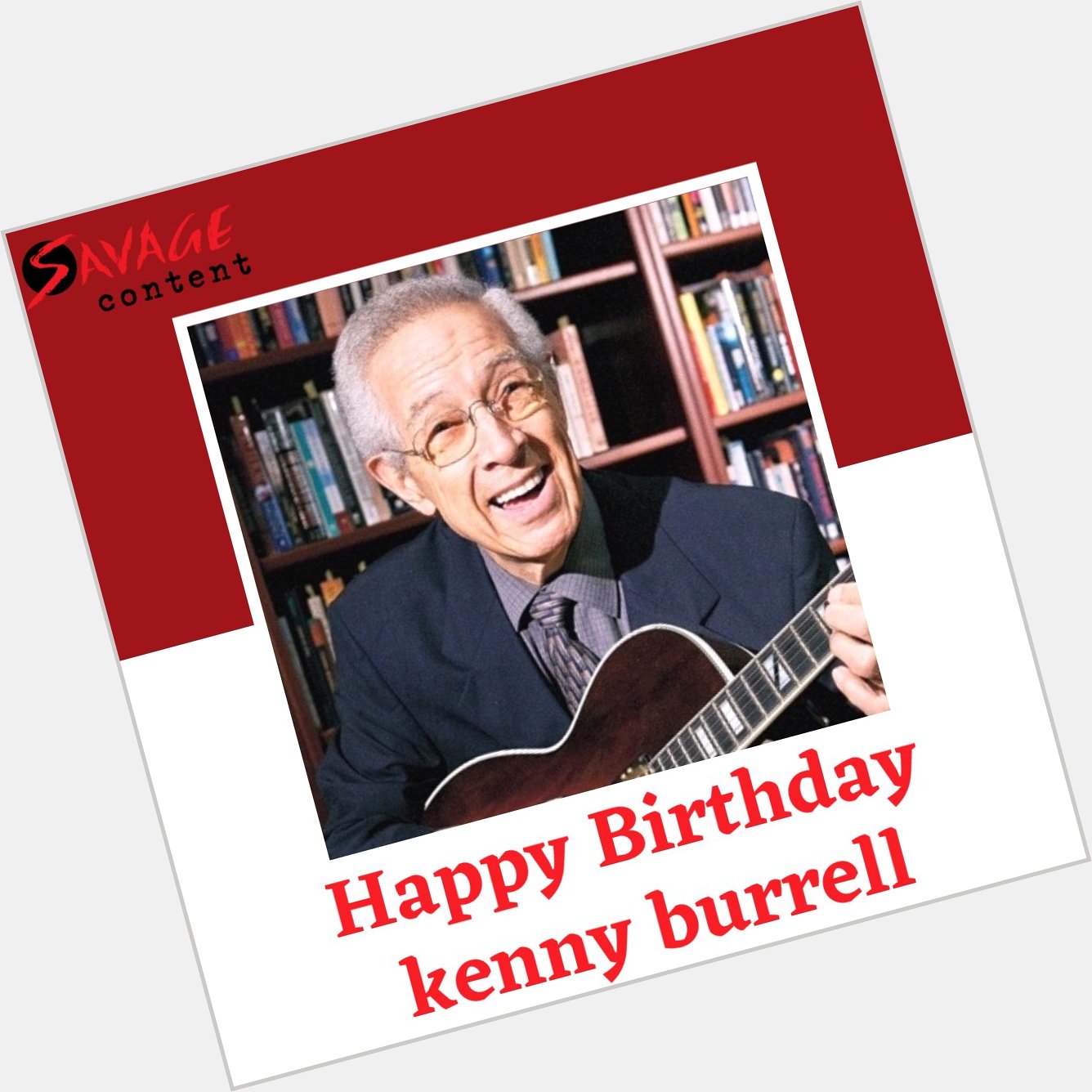 Wishing American Jazz guitarist Kenny Burrell a very Happy Birthday! 
