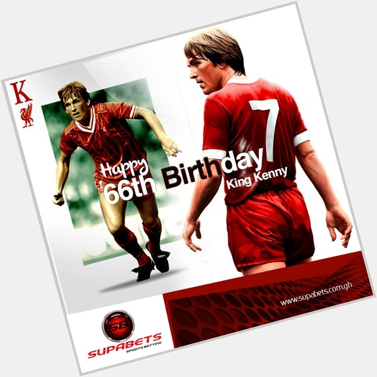 Happy 66th birthday to Celtic and Liverpool Legend, Kenny Dalglish. 