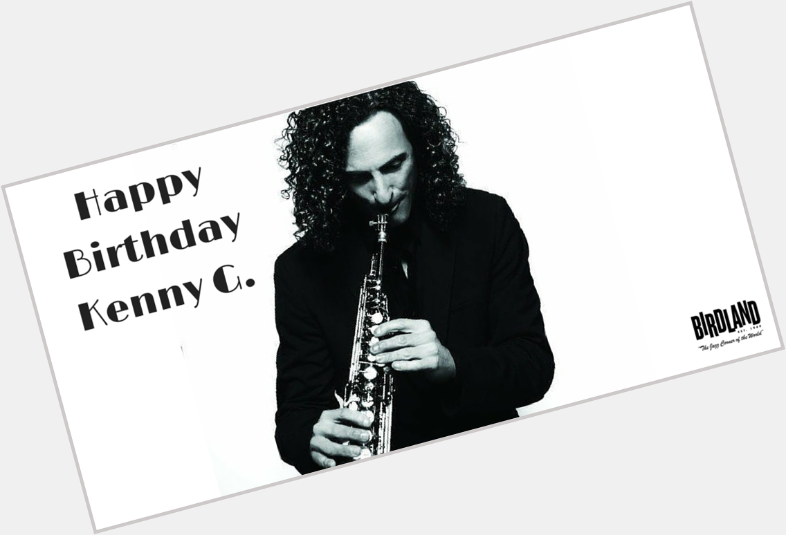 Happy Birthday Day Kenny G ( the biggest-selling instrumental musician of the modern era. 