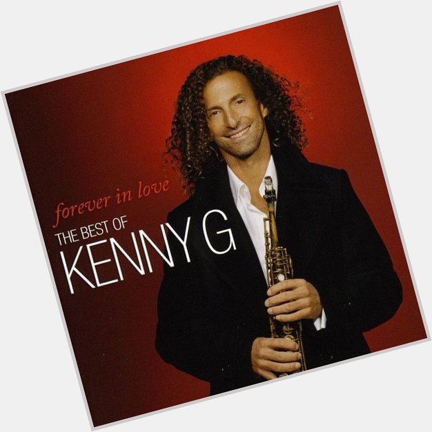 June 5:Happy 63rd birthday to saxophonist,Kenny G(\"Songbird\")
 