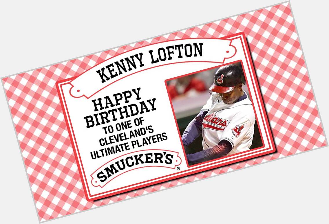 To help us and wish Kenny Lofton a very happy birthday! 